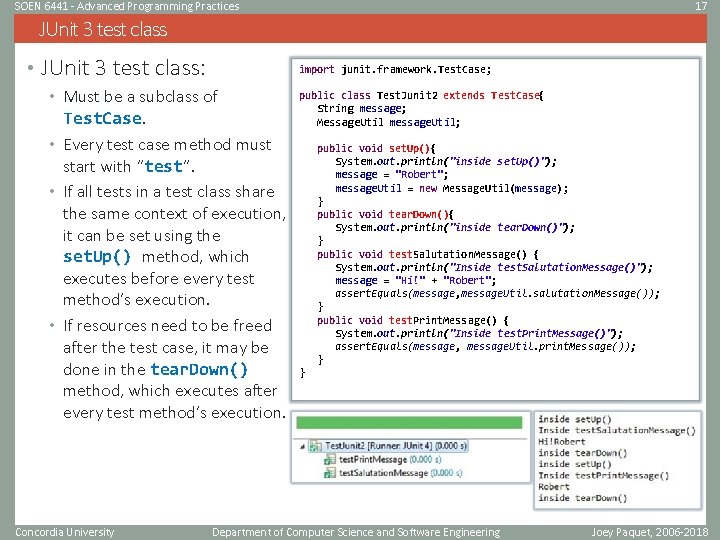 SOEN 6441 - Advanced Programming Practices 17 JUnit 3 test class • JUnit 3 SOEN 6441 - Advanced Programming Practices 17 JUnit 3 test class • JUnit 3