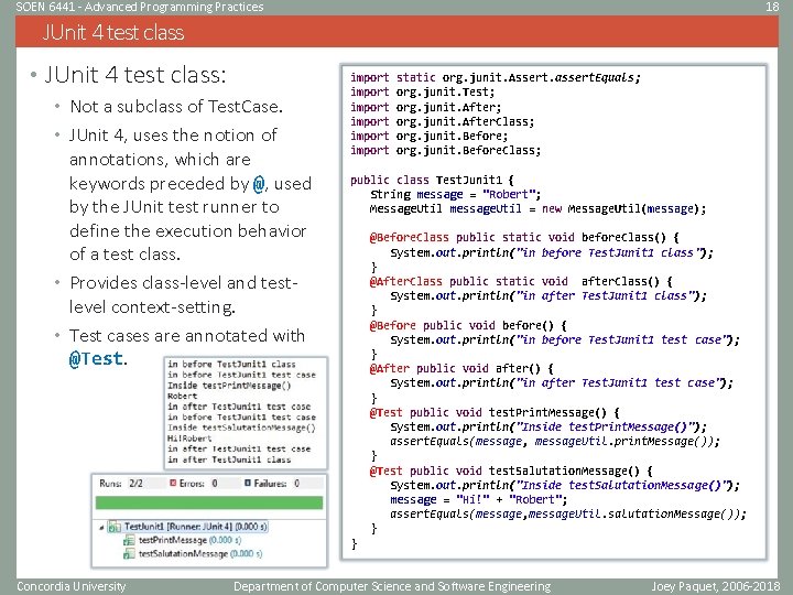 SOEN 6441 - Advanced Programming Practices 18 JUnit 4 test class • JUnit 4 SOEN 6441 - Advanced Programming Practices 18 JUnit 4 test class • JUnit 4