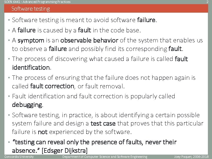 SOEN 6441 - Advanced Programming Practices 2 Software testing • Software testing is meant SOEN 6441 - Advanced Programming Practices 2 Software testing • Software testing is meant