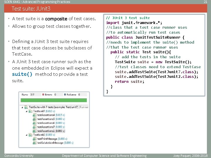 SOEN 6441 - Advanced Programming Practices 21 Test suite: JUnit 3 • A test SOEN 6441 - Advanced Programming Practices 21 Test suite: JUnit 3 • A test