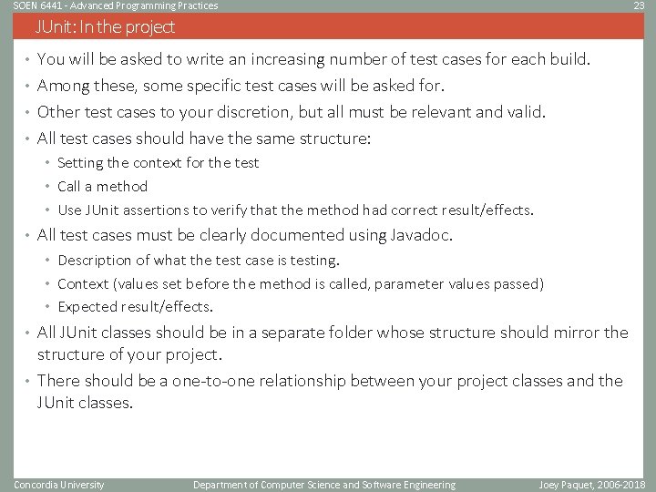 SOEN 6441 - Advanced Programming Practices 23 JUnit: In the project • You will SOEN 6441 - Advanced Programming Practices 23 JUnit: In the project • You will