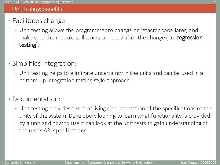SOEN 6441 - Advanced Programming Practices 5 Unit testing: benefits • Facilitates change: • SOEN 6441 - Advanced Programming Practices 5 Unit testing: benefits • Facilitates change: •