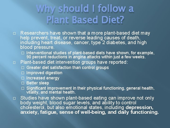 Why should I follow a Plant Based Diet? � Researchers have shown that a