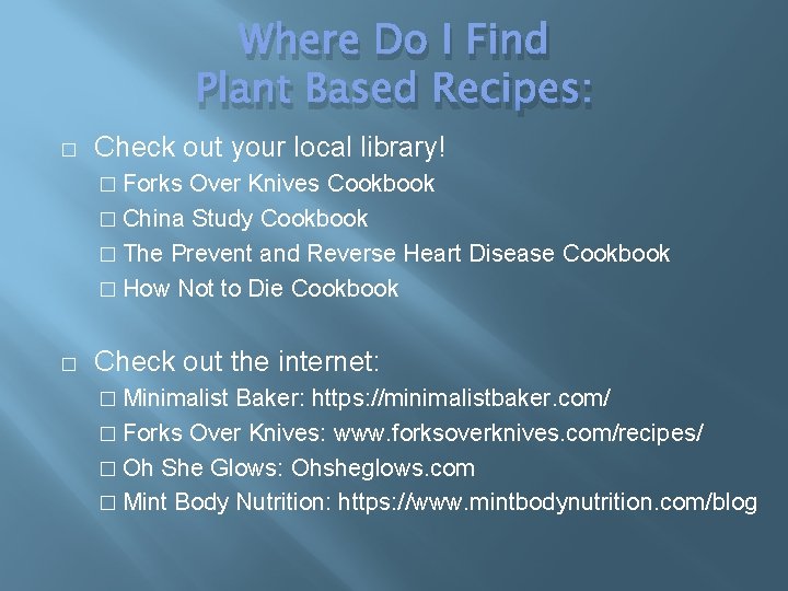 Where Do I Find Plant Based Recipes: � Check out your local library! �