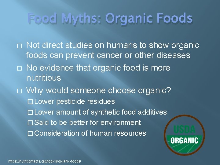 Food Myths: Organic Foods � � � Not direct studies on humans to show