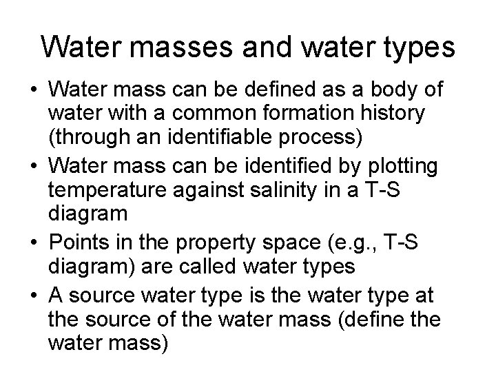 Water masses and water types • Water mass can be defined as a body