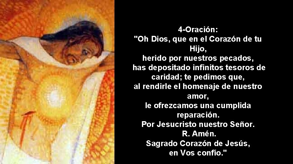 4 -Oración: "Oh Dios, que en el Corazón de tu Hijo, herido por nuestros