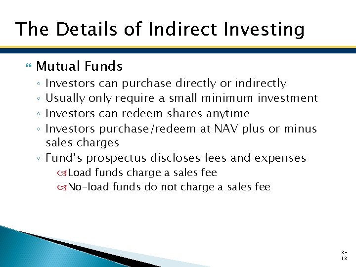 The Details of Indirect Investing Mutual Funds Investors can purchase directly or indirectly Usually The Details of Indirect Investing Mutual Funds Investors can purchase directly or indirectly Usually