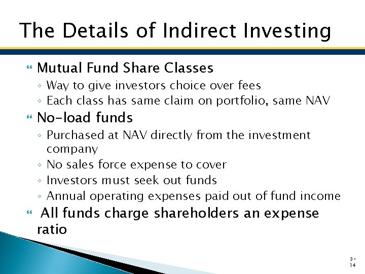 The Details of Indirect Investing Mutual Fund Share Classes ◦ Way to give investors The Details of Indirect Investing Mutual Fund Share Classes ◦ Way to give investors