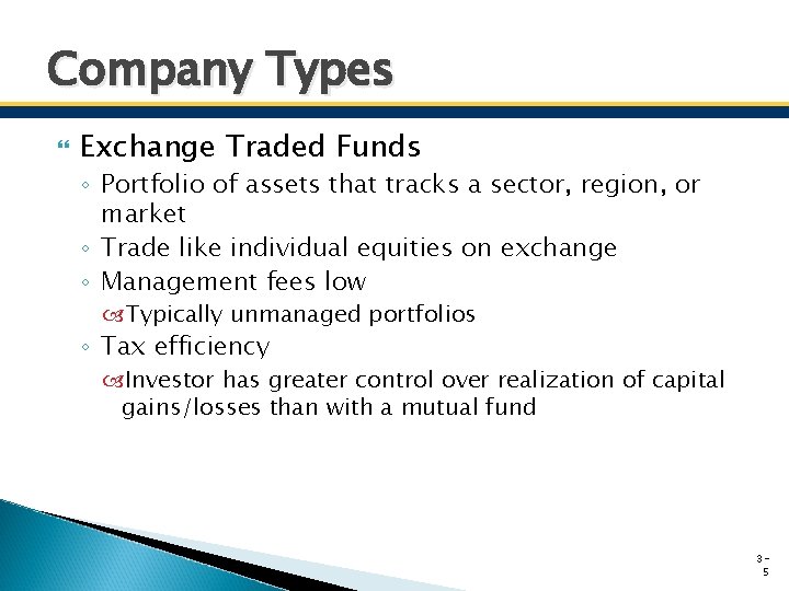 Company Types Exchange Traded Funds ◦ Portfolio of assets that tracks a sector, region, Company Types Exchange Traded Funds ◦ Portfolio of assets that tracks a sector, region,