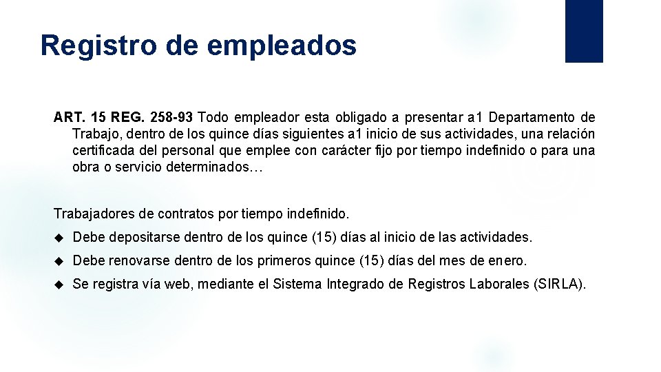 Registro de empleados ART. 15 REG. 258 -93 Todo empleador esta obligado a presentar