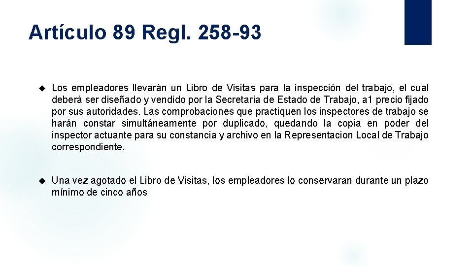 Artículo 89 Regl. 258 -93 Los empleadores llevarán un Libro de Visitas para la