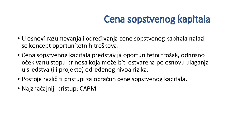 Cena sopstvenog kapitala • U osnovi razumevanja i određivanja cene sopstvenog kapitala nalazi se
