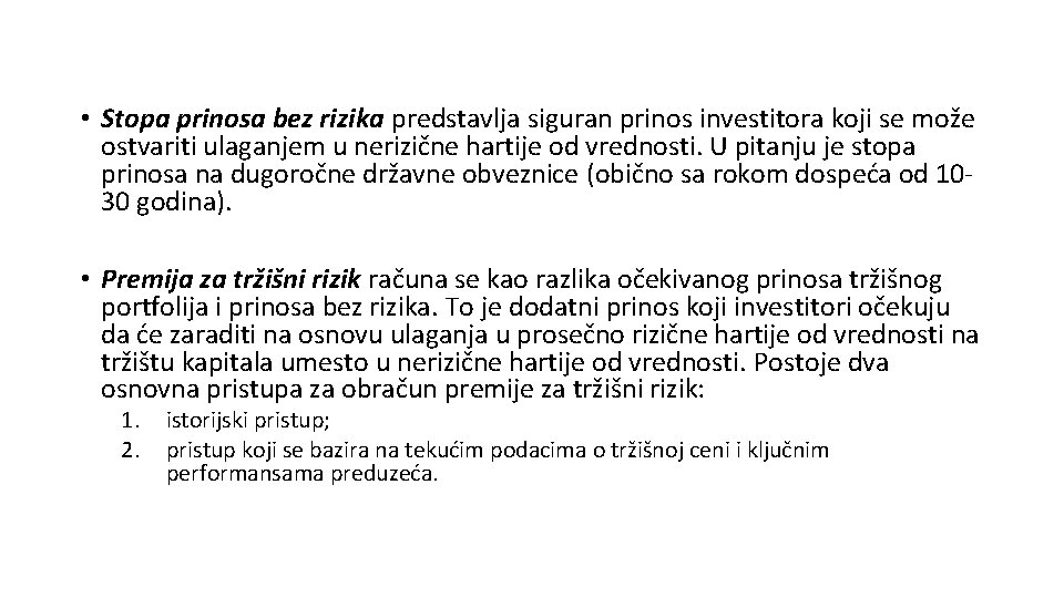  • Stopa prinosa bez rizika predstavlja siguran prinos investitora koji se može ostvariti