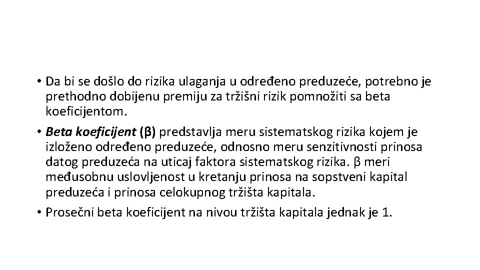  • Da bi se došlo do rizika ulaganja u određeno preduzeće, potrebno je