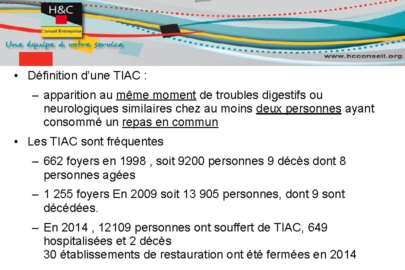  • Définition d’une TIAC : – apparition au même moment de troubles digestifs