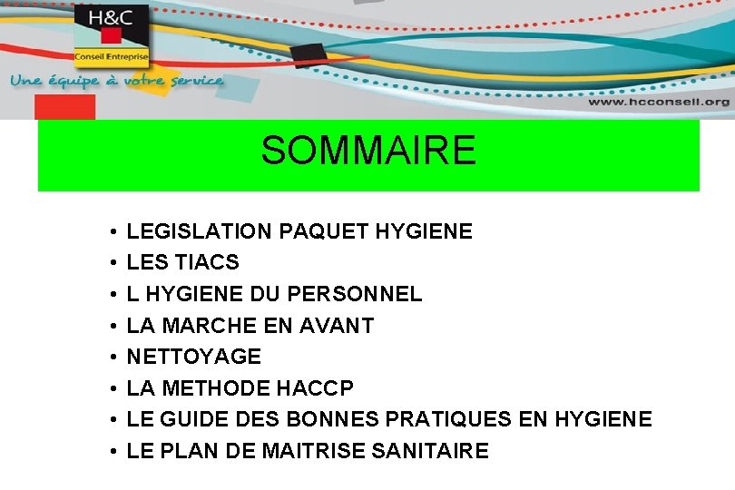 SOMMAIRE • • LEGISLATION PAQUET HYGIENE LES TIACS L HYGIENE DU PERSONNEL LA MARCHE