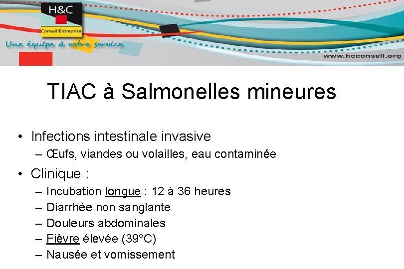 TIAC à Salmonelles mineures • Infections intestinale invasive – Œufs, viandes ou volailles, eau