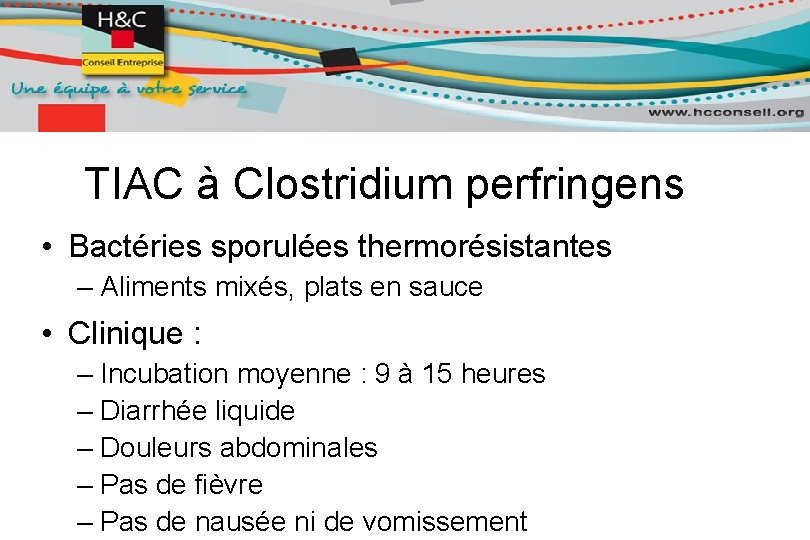 TIAC à Clostridium perfringens • Bactéries sporulées thermorésistantes – Aliments mixés, plats en sauce