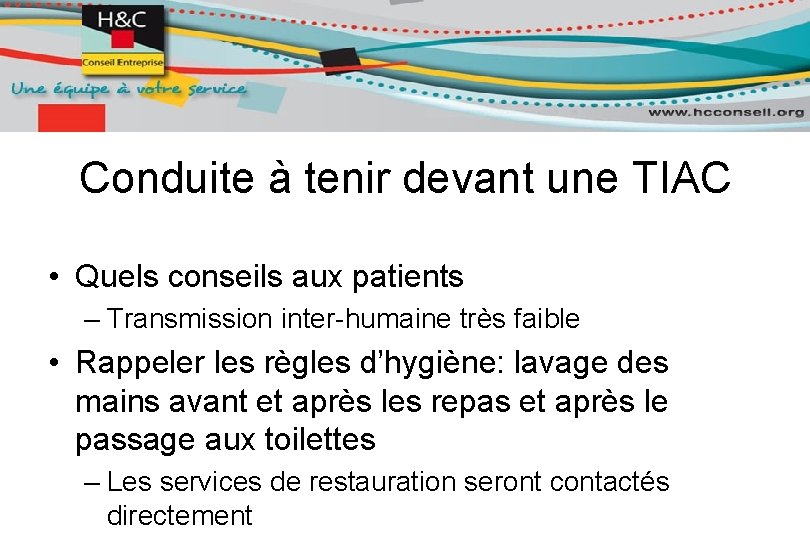 Conduite à tenir devant une TIAC • Quels conseils aux patients – Transmission inter-humaine