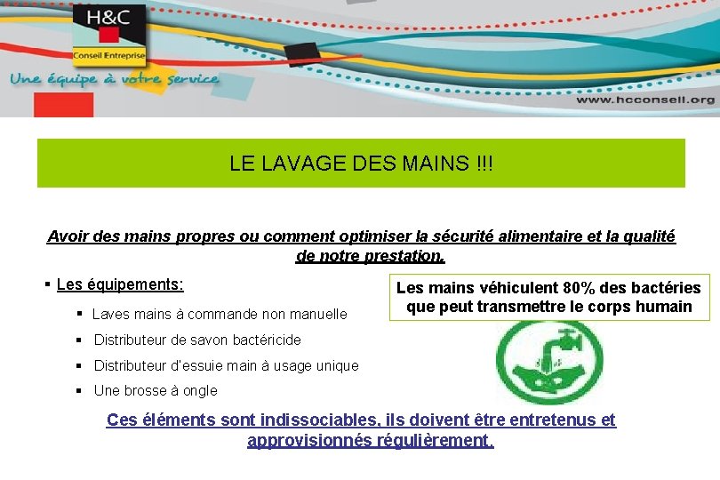 LE LAVAGE DES MAINS !!! Avoir des mains propres ou comment optimiser la sécurité