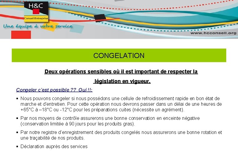 CONGELATION Deux opérations sensibles où il est important de respecter la législation en vigueur.