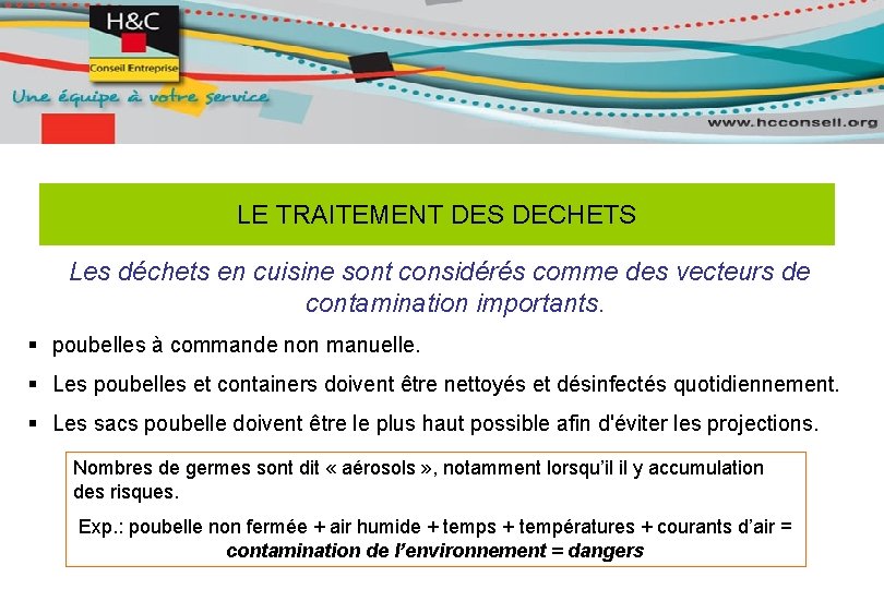 LE TRAITEMENT DES DECHETS Les déchets en cuisine sont considérés comme des vecteurs de