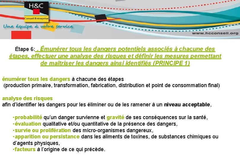 Étape 6: . Émunérer tous les dangers potentiels associés à chacune des étapes, effectuer