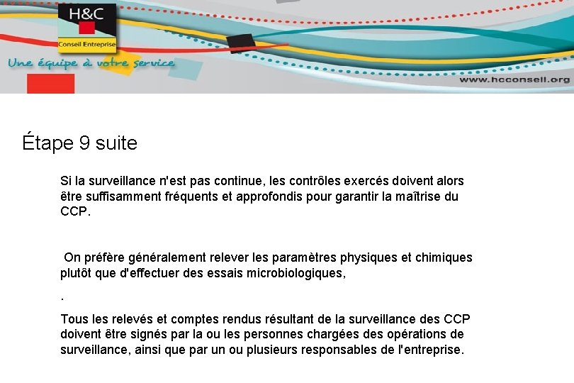 Étape 9 suite Si la surveillance n'est pas continue, les contrôles exercés doivent alors