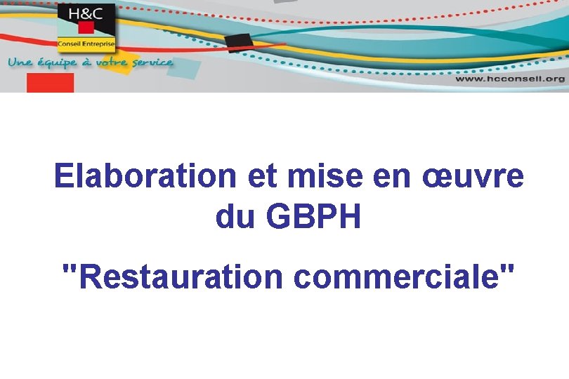 Elaboration et mise en œuvre du GBPH "Restauration commerciale" 