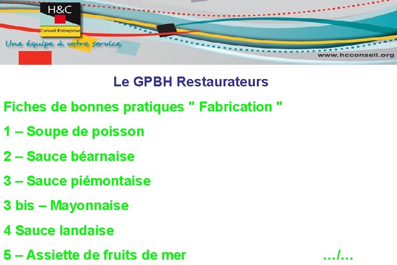 Le GPBH Restaurateurs Fiches de bonnes pratiques " Fabrication " 1 – Soupe de