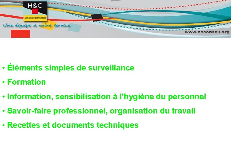  • Éléments simples de surveillance • Formation • Information, sensibilisation à l'hygiène du