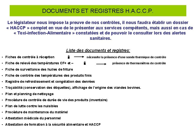 DOCUMENTS ET REGISTRES H. A. C. C. P. Le législateur nous impose la preuve