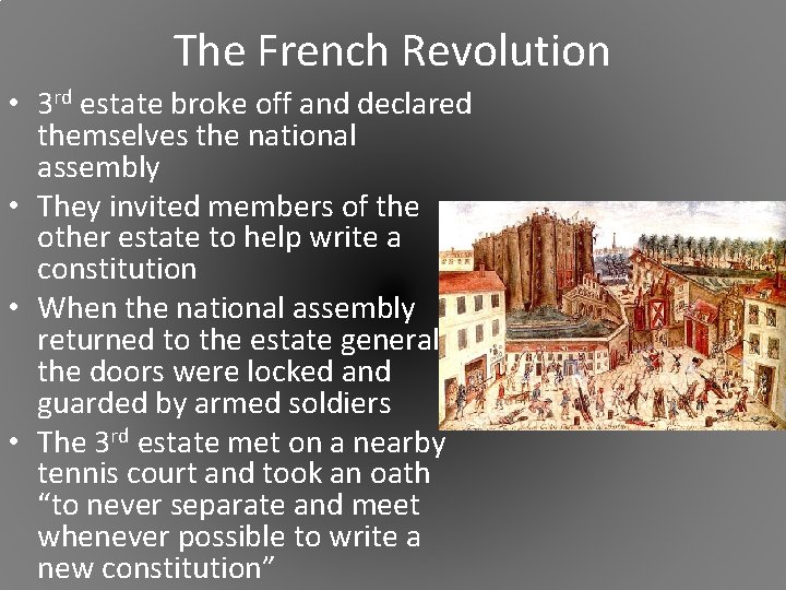 The French Revolution • 3 rd estate broke off and declared themselves the national