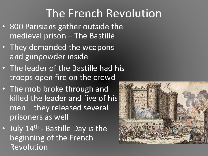 The French Revolution • 800 Parisians gather outside the medieval prison – The Bastille