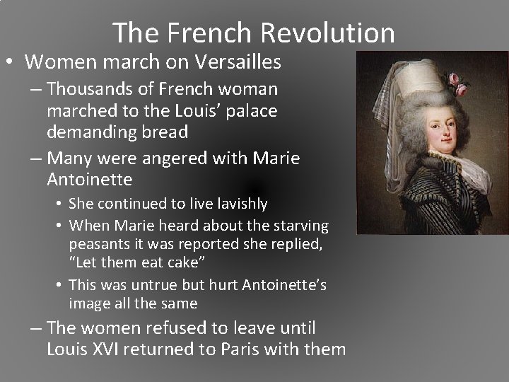 The French Revolution • Women march on Versailles – Thousands of French woman marched