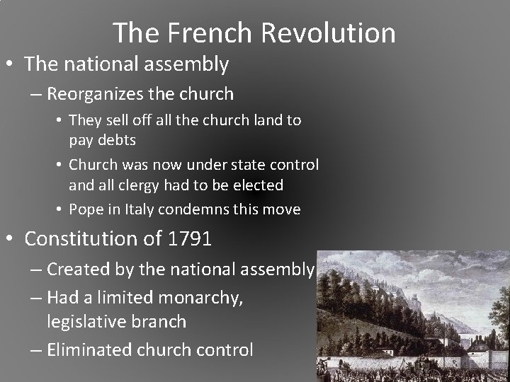 The French Revolution • The national assembly – Reorganizes the church • They sell