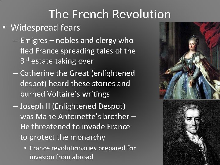 The French Revolution • Widespread fears – Emigres – nobles and clergy who fled