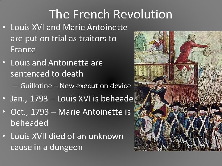 The French Revolution • Louis XVI and Marie Antoinette are put on trial as