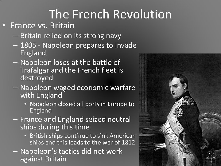 The French Revolution • France vs. Britain – Britain relied on its strong navy