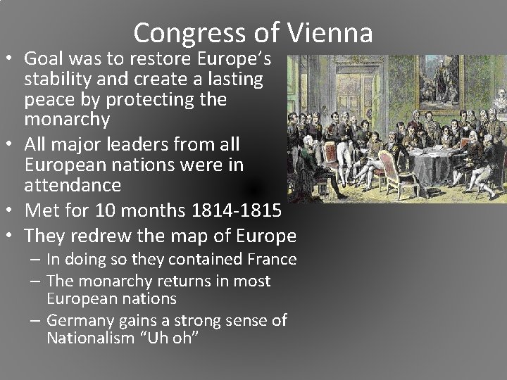 Congress of Vienna • Goal was to restore Europe’s stability and create a lasting
