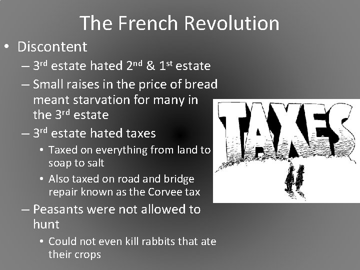 The French Revolution • Discontent – 3 rd estate hated 2 nd & 1