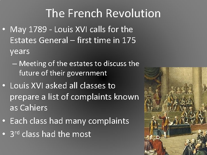 The French Revolution • May 1789 - Louis XVI calls for the Estates General