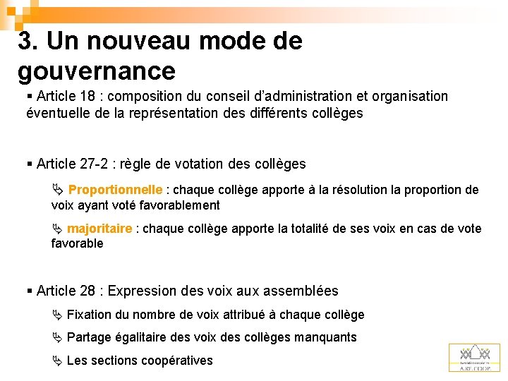 3. Un nouveau mode de gouvernance § Article 18 : composition du conseil d’administration