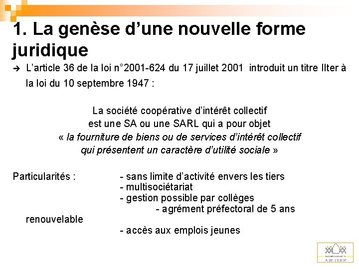 1. La genèse d’une nouvelle forme juridique è L’article 36 de la loi n°