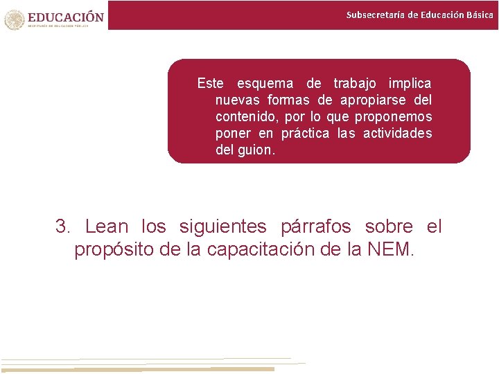 Subsecretaría de Educación Básica Este esquema de trabajo implica nuevas formas de apropiarse del Subsecretaría de Educación Básica Este esquema de trabajo implica nuevas formas de apropiarse del