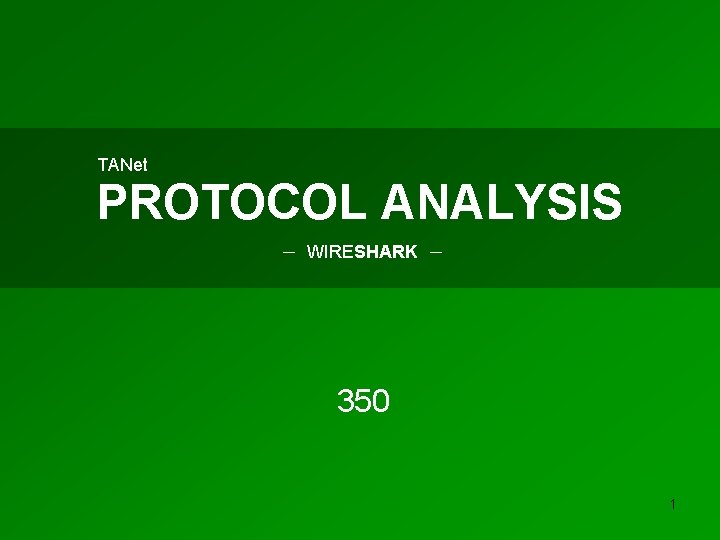 TANet PROTOCOL ANALYSIS － WIRESHARK － 350 1 