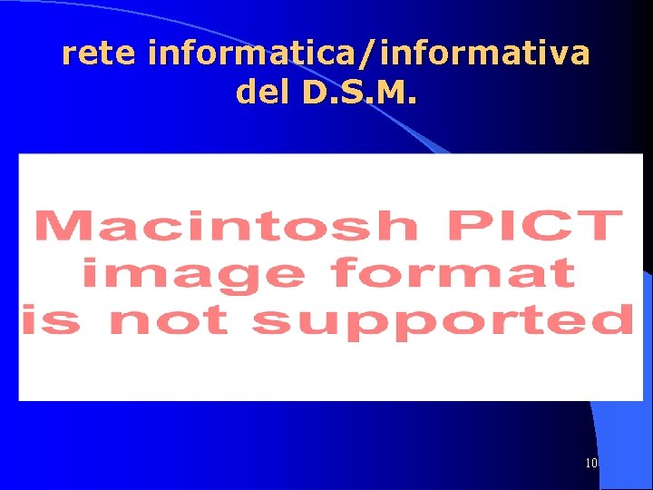 rete informatica/informativa del D. S. M. 10 