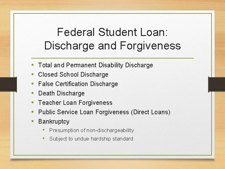 Federal Student Loan: Discharge and Forgiveness • • Total and Permanent Disability Discharge Closed