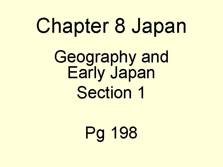 Chapter 8 Japan Geography and Early Japan Section 1 Pg 198 